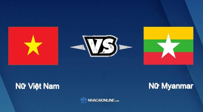 Nhận định kèo nhà cái W88: Tips bóng đá Nữ Việt Nam vs Nữ Myanmar, 18h ngày 13/7/2022