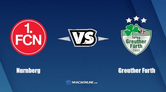 Nhận định kèo nhà cái FB88: Tips bóng đá Nurnberg vs Greuther Furth, 18h00 ngày 23/07/2022