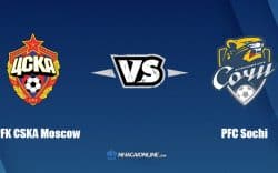 Nhận định kèo nhà cái W88: Tips bóng đá PFK CSKA Moscow vs PFC Sochi, 19h ngày 23/7/2022