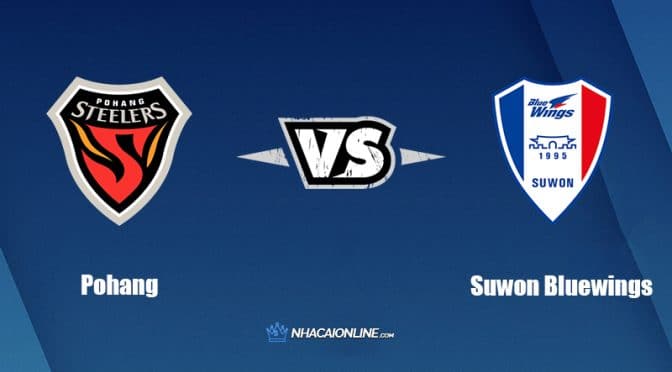 Nhận định kèo nhà cái W88: Tips bóng đá Pohang vs Suwon Bluewings, 17h00 ngày 10/07/2022