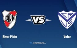 Nhận định kèo nhà cái hb88: Tips bóng đá River Plate vs Velez, 7h30 ngày 7/7/2022