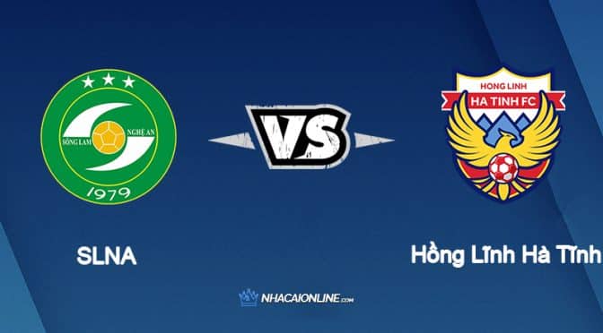 Nhận định kèo nhà cái FB88: Tips bóng đá SLNA vs Hồng Lĩnh Hà Tĩnh, 18h ngày 15/7/2022