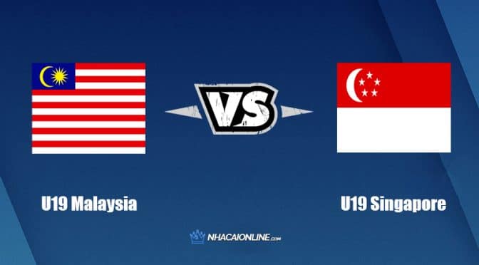Nhận định kèo nhà cái hb88: Tips bóng đá U19 Malaysia vs U19 Singapore, 15h ngày 7/7/2022