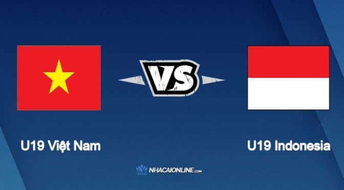 Nhận định kèo nhà cái W88: Tips bóng đá U19 Việt Nam vs U19 Indonesia, 20h30 ngày 2/7/2022