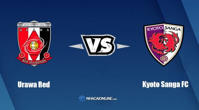 Nhận định kèo nhà cái hb88: Tips bóng đá Urawa Red Diamonds vs Kyoto Sanga FC, 17h30 ngày 6/7/2022