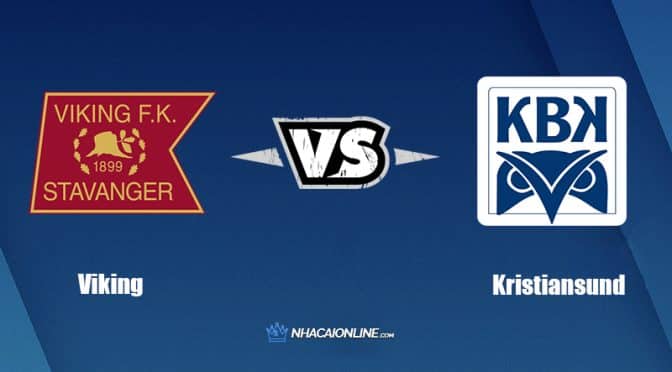 Nhận định kèo nhà cái W88: Tips bóng đá Viking vs Kristiansund, 23h00 ngày 17/07/2022