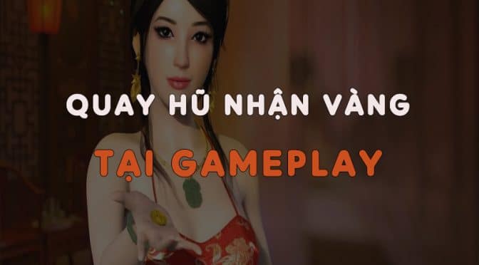 Quay hũ nhận vàng khi tham gia tại Gameplay Interective W88