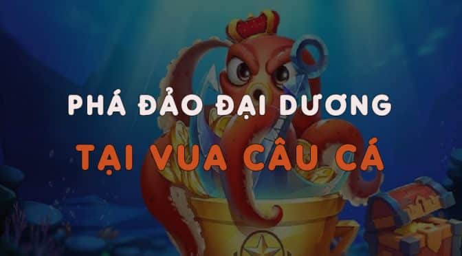 Hành trình phá đảo đại dương tại Vua câu cá W88