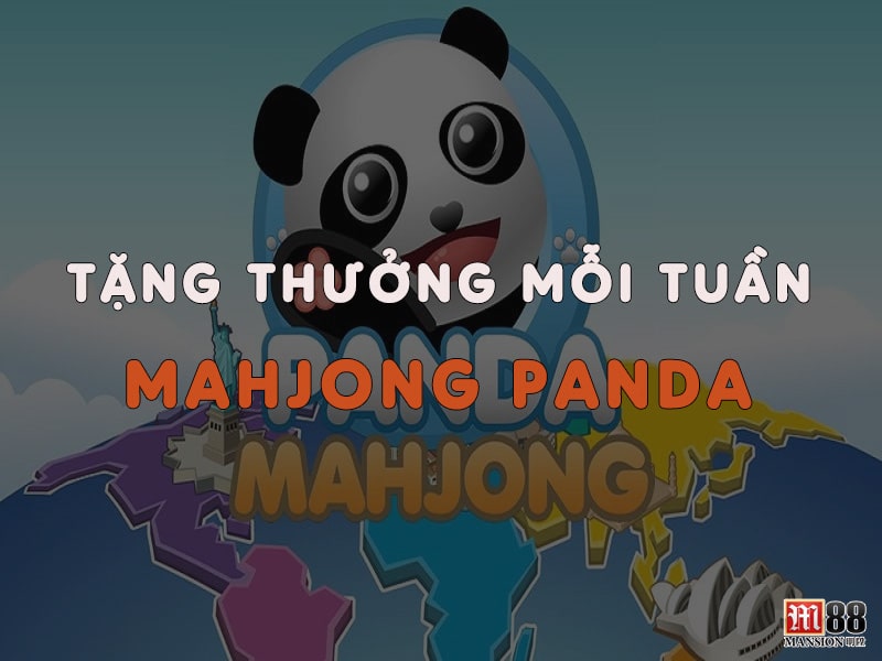 Mahjong Panda tặng thưởng mỗi tuần tại Slot/Bắn cá M88