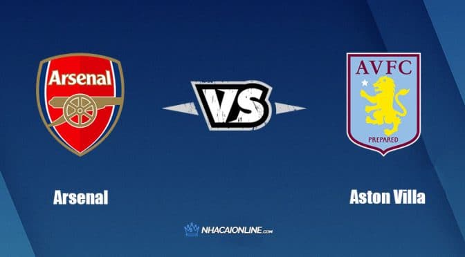 Nhận định kèo nhà cái W88: Tips bóng đá Arsenal vs Aston Villa, 1h30 ngày 1/9/2022