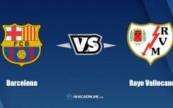 Nhận định kèo nhà cái W88: Tips bóng đá Barcelona vs Rayo Vallecano, 02h00 ngày 14/08/2022
