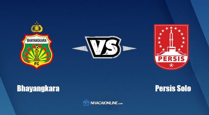 Nhận định kèo nhà cái W88: Tips bóng đá Bhayangkara vs Persis Solo, 15h30 ngày 19/8/2022