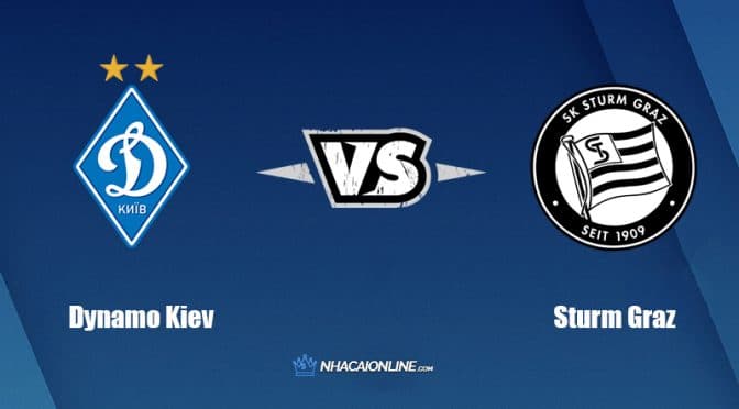 Nhận định kèo nhà cái hb88: Tips bóng đá Dynamo Kiev vs Sturm Graz, 1h ngày 4/8/2022