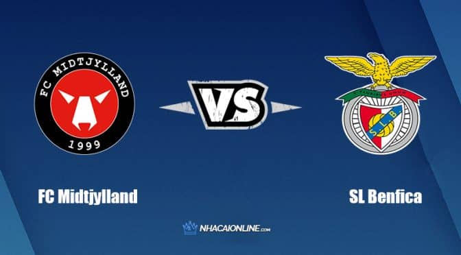 Nhận định kèo nhà cái FB88: Tips bóng đá FC Midtjylland vs SL Benfica, 0h45 ngày 10/8/2022