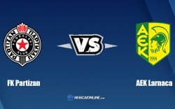Nhận định kèo nhà cái FB88: Tips bóng đá FK Partizan vs AEK Larnaca, 2h ngày 12/8/2022