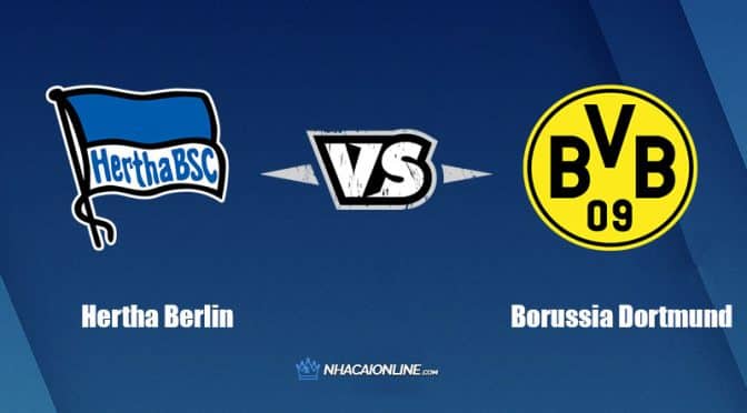 Nhận định kèo nhà cái FB88: Tips bóng đá Hertha Berlin vs Borussia Dortmund, 20h30 ngày 27/8/2022
