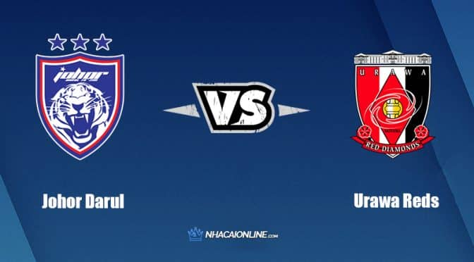 Nhận định kèo nhà cái W88: Tips bóng đá Johor Darul vs Urawa Reds, 18h ngày 19/8/2022