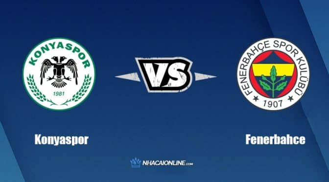 Nhận định kèo nhà cái hb88: Tips bóng đá Konyaspor vs Fenerbahce, 23h15 ngày 29/8/2022