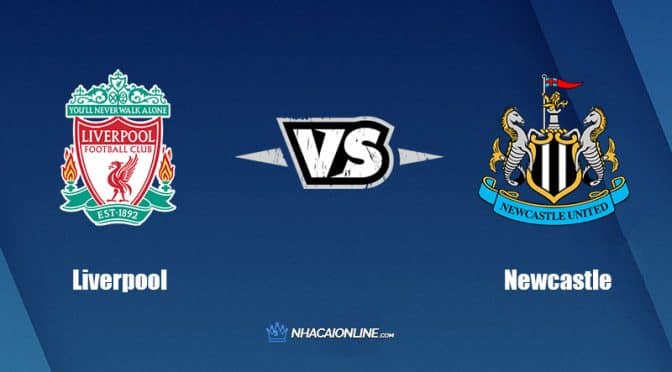 Nhận đinh kèo nhà cái W88: Tips bóng đá Liverpool vs Newcastle, 2h ngày 1/9/2022