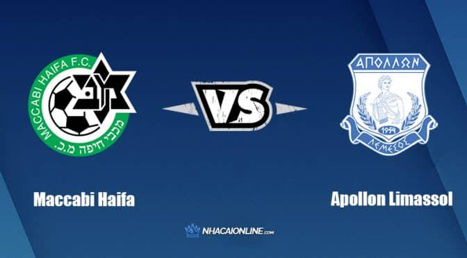 Nhận định kèo nhà cái hb88: Tips bóng đá Maccabi Haifa vs Apollon Limassol, 0h ngày 4/8/2022
