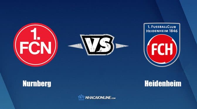 Nhận định kèo nhà cái W88: Tips bóng đá Nurnberg vs Heidenheim, 23h30 ngày 12/8/2022