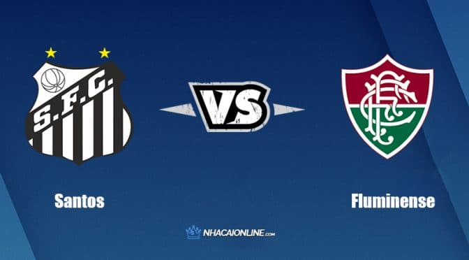 Nhận định kèo nhà cái hb88: Tips bóng đá Santos vs Fluminense, 6h ngày 2/8/2022