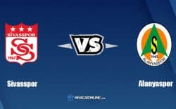 Nhận định kèo nhà cái W88: Tips bóng đá Sivasspor vs Alanyaspor, 23h15 ngày 22/8/2022