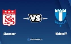 Nhận định kèo nhà cái W88: Tips bóng đá Sivasspor vs Malmo FF, 00h00 ngày 26/08/2022