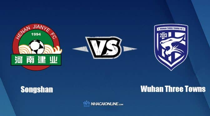 Nhận định kèo nhà cái FB88: Tips bóng đá Songshan vs Wuhan Three Towns, 18h30 ngày 17/8/2022