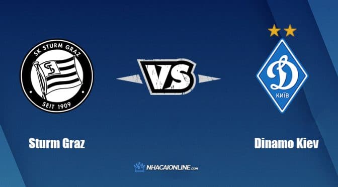 Nhận định kèo nhà cái hb88: Tips bóng đá Sturm Graz vs Dinamo Kiev, 1h30 ngày 10/8/2022