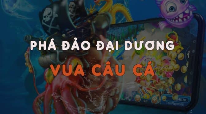 Vua câu cá - Phá đảo đại dương tại W88