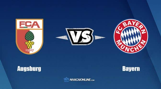 Nhận định kèo nhà cái FB88: Tips bóng đá FC Augsburg vs Bayern Munich, 20h30 ngày 17/9/2022
