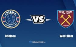 Nhận đinh kèo nhà cái W88: Tips bóng đá Chelsea vs West Ham United, 21h ngày 3/9/2022