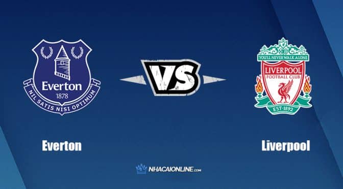 Nhận đinh kèo nhà cái W88: Tips bóng đá Everton vs Liverpool, 18h30 ngày 3/9/2022