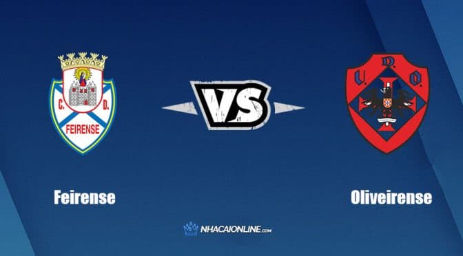 Nhận định kèo nhà cái hb88: Tips bóng đá Feirense vs UD Oliveirense, 0h ngày 20/9/2022