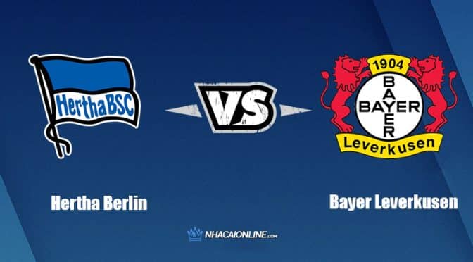 Nhận định kèo nhà cái FB88: Tips bóng đá Hertha Berlin vs Bayer Leverkusen, 20h30 ngày 10/09/2022