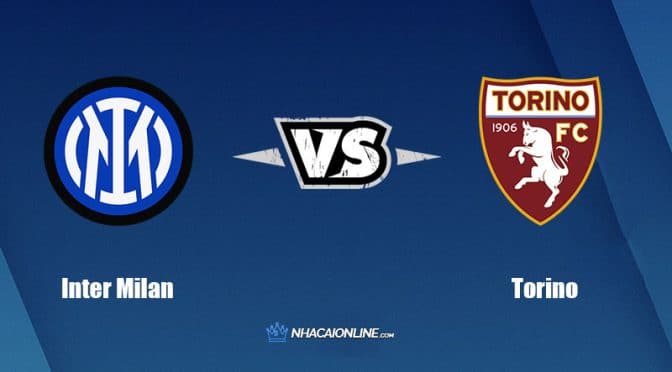 Nhận định kèo nhà cái FB88: Tips bóng đá Inter Milan vs Torino, 23h00 ngày 10/09/2022