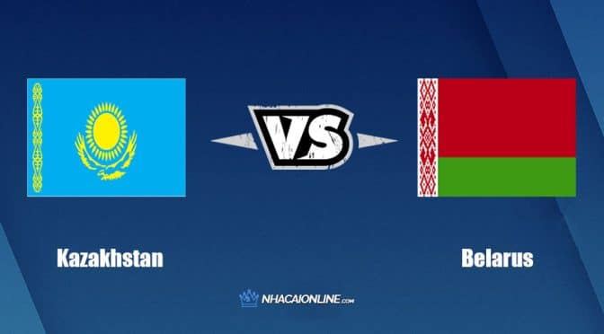 Nhận định kèo nhà cái hb88: Tips bóng đá Kazakhstan vs Belarus, 21h00 ngày 22/09/2022