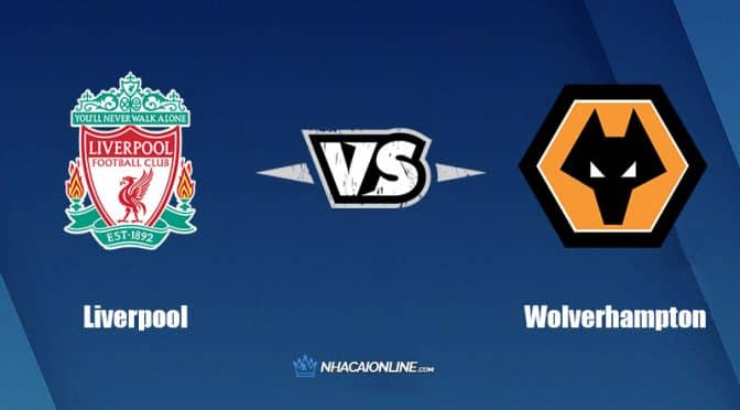 Nhận định kèo nhà cái W88: Tips bóng đá Liverpool vs Wolverhampton, 21h ngày 10/9/2022