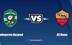 Nhận định kèo nhà cái W88: Tips bóng đá Ludogorets Razgrad vs AS Roma, 23h45 ngày 8/9/2022