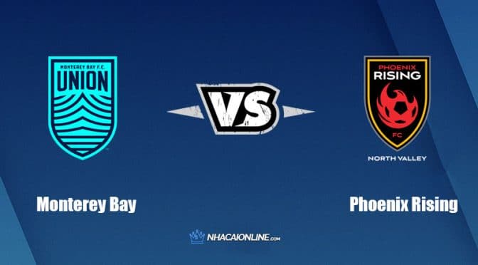 Nhận định kèo nhà cái FB88: Tips bóng đá Monterey Bay vs Phoenix Rising, 9h35 ngày 22/9/2022