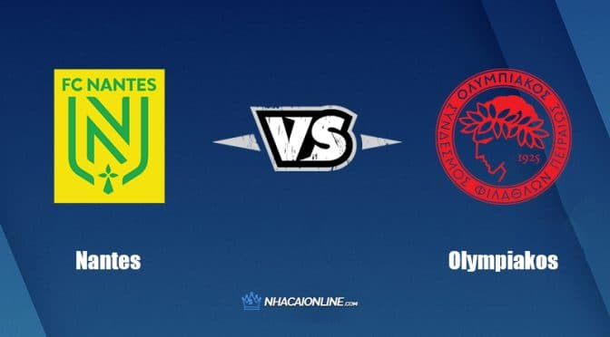 Nhận định kèo nhà cái W88: Tips bóng đá Nantes vs Olympiakos, 2h ngày 9/9/2022
