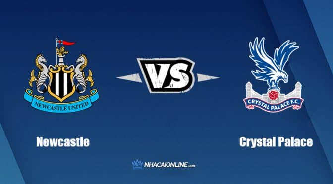Nhận định kèo nhà cái FB88: Tips bóng đá Newcastle United vs Crystal Palace, 21h00 ngày 03/09/2022