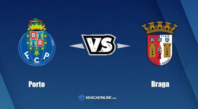 Nhận định kèo nhà cái FB88: Tips bóng đá Porto vs Braga, 3h15 ngày 1/10/2022
