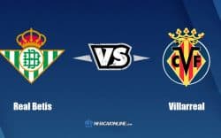Nhận định kèo nhà cái W88: Tips bóng đá Real Betis vs Villarreal, 02h00 ngày 12/09/2022