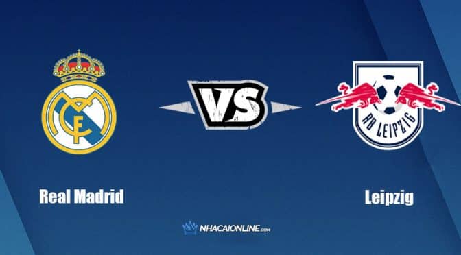 Nhận định kèo nhà cái W88: Tips bóng đá Real Madrid vs RB Leipzig, 2h ngày 15/9/2022