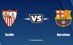 Nhận đinh kèo nhà cái W88: Tips bóng đá Sevilla vs Barcelona, 2h ngày 4/9/2022