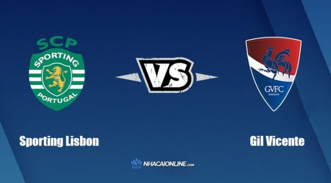 Nhận định kèo nhà cái FB88: Tips bóng đá Sporting Lisbon vs Gil Vicente, 1h ngày 1/10/2022