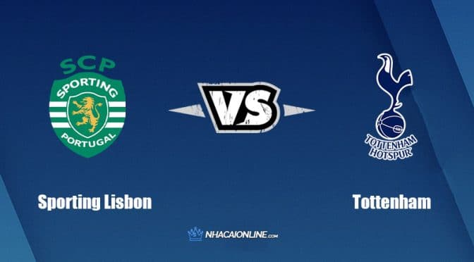 Nhận định kèo nhà cái FB88: Tips bóng đá Sporting Lisbon vs Tottenham Hotspur, 23h45 ngày 13/9/2022