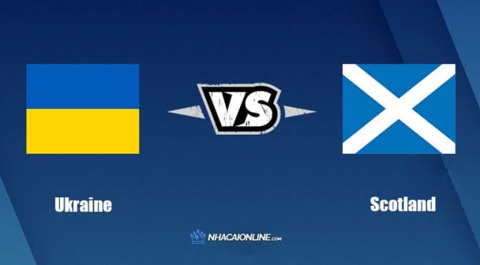 Nhận định kèo nhà cái FB88: Tips bóng đá Ukraine vs Scotland, 1h45 ngày 28/9/2022